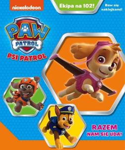 Okładka książki Psi Patrol Ekipa na 102! Razem nam się uda!