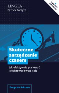 Okładka książki Skuteczne zarządzanie czasem. Jak efektywnie planować i realizować swoje cele