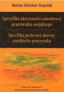 Okładka książki Specyfika aktywności zawodowej pracownika socjalnego