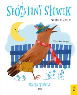 Okładka książki Spóźniony słowik. Wiersze dla dzieci