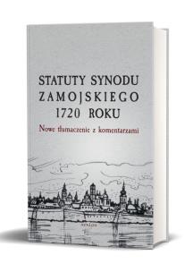 Okładka książki Statuty Synodu Zamojskiego 1720 roku. Nowe tłumaczenie z komentarzami