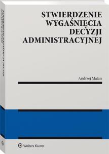 Okładka książki Stwierdzenie wygaśnięcia decyzji administracyjnej