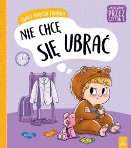 Świat małego Franka. Nie chcę się ubrać. Autor: Agata Giełczyńska-Jonik. Multiszop.pl Okładka książki Świat małego Franka. Nie chcę się ubrać