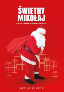 Okładka książki Święty Mikołaj, czyli jak zarabiać...