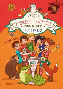Okładka książki Szkoła magicznych zwierząt Hit czy kit?