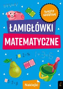 Szkoła na szóstkę. Łamigłówki matematyczne. Autor: Opracowanie zbiorowe. Multiszop.pl Okładka książki Szkoła na szóstkę. Łamigłówki matematyczne