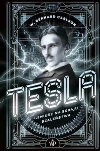 Okładka książki Tesla. Geniusz na skraju szaleństwa