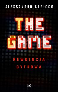 The Game. Rewolucja cyfrowa. Autor: Alessandro Baricco. Multiszop.pl Okładka książki The Game. Rewolucja cyfrowa