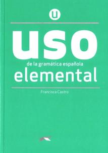 Uso de la gramatica espanola. Elemental + online. Autor: Francisca Castro/ Ignacio Rodero/Carmen Sardinero. Multiszop.pl Okładka książki Uso de la gramatica espanola. Elemental + online