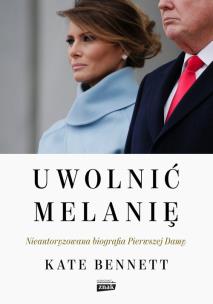 Okładka książki Uwolnić Melanię