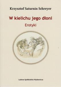 Okładka książki W kielichu jego dłoni. Erotyki