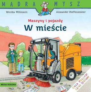 Okładka książki W mieście. Maszyny i pojazdy. Mądra Mysz