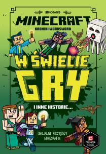 W świecie gry i inne historie. Minecraft. Autor: Opracowanie zbiorowe. Multiszop.pl Okładka książki W świecie gry i inne historie. Minecraft