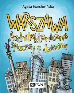 Okładka książki Warszawa. Architektoniczne spacery z dziećmi
