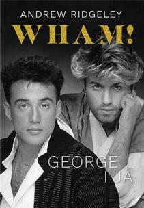 Wham! George i ja. Autor: Ridgeley Andrew. Multiszop.pl Okładka książki Wham! George i ja