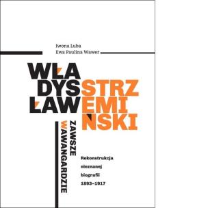 Okładka książki Władysław Strzemiński - zawsze w awangardzie