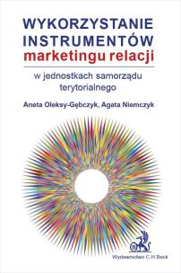 Okładka książki Wykorzystanie instrumentów marketingu relacji w jednostkach samorządu terytorialnego