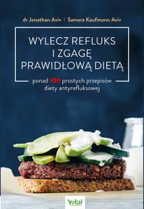 Wylecz refluks i zgagę prawidłową dietą. 100 prostych przepisów diety antyrefluksowej. Autor: Aviv Jonathan, Samara Kaufmann Aviv. Multiszop.pl Okładka książki Wylecz refluks i zgagę prawidłową dietą. 100 prostych przepisów diety antyrefluksowej