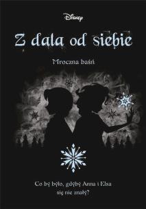 Z dala od siebie. Mroczna baśń. Autor: Jen Calonita. Multiszop.pl Okładka książki Z dala od siebie. Mroczna baśń