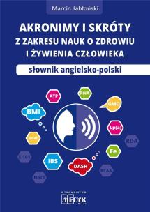 Akronimy i skróty z zakresu nauk o zdrowiu i żywienia człowieka. Autor: Marcin Jabłoński. Multiszop.pl Okładka książki Akronimy i skróty z zakresu nauk o zdrowiu i żywienia człowieka