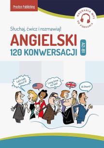 Angielski 120 Konwersacji. Słuchaj, ćwicz i... Autor: Conor McAlinden, Carmen Vallejo. Multiszop.pl Okładka książki Angielski 120 Konwersacji. Słuchaj, ćwicz i..