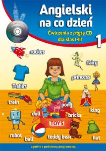 Okładka książki ANGIELSKI NA CO DZIEŃ ĆWICZENIA Z PŁYTĄ DLA KLAS 1-3 + CD WYD. 2