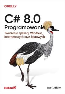 Okładka książki C# 8.0. Programowanie Tworzenie aplikacji Windows, internetowych oraz biurowych