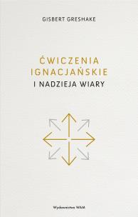 Okładka książki Ćwiczenia ignacjańskie i nadzieja wiary