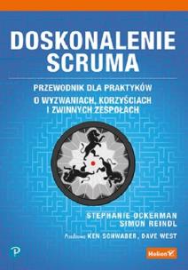 Doskonalenie Scruma. Przewodnik dla praktyków. Autor: Stephanie Ockerman, Simon Reindl. Multiszop.pl Okładka książki Doskonalenie Scruma. Przewodnik dla praktyków