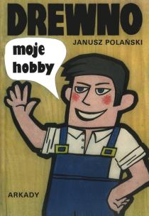 Okładka książki Drewno moje hobby