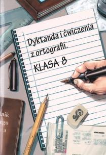 Okładka książki Dyktanda i ćwiczenia z ortografii klasa 8