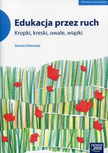 Okładka książki Edukacja przez ruch Kropki, kreski, owale, wiązki WP POLISH 