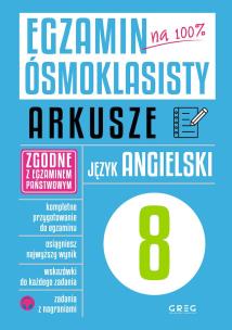 Egzamin ósmoklasisty - arkusze j. angielski GREG. Autor: Mełgieś-Szostak Paulina, Wioleta Antecka. Multiszop.pl Okładka książki Egzamin ósmoklasisty - arkusze j. angielski GREG