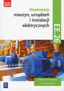 Eksploatacja urządzeń i instalacji elektr. EE.26. Autor: Michał Tokarz, Lipowicz Łukasz. Multiszop.pl Okładka książki Eksploatacja urządzeń i instalacji elektr. EE.26