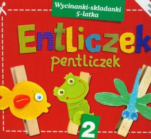 Okładka książki Entliczek Pentliczek 2 wycinanki-składanki 5-latka