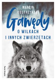 Okładka książki Gawędy o wilkach i innych zwierzętach