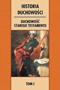 Okładka książki Historia duchowości. T.1 Duchowość Starego Test.