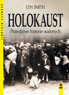 Okładka książki Holokaust. Prawdziwe historie ocalałych wyd. 4