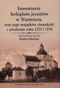 Okładka książki Inwentarze kolegium jezuitów w Nieświeżu oraz jego majątków ziemskich z przełomu roku 1773 i 1774