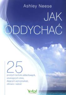 Okładka książki Jak oddychać. 25 prostych technik oddechowych