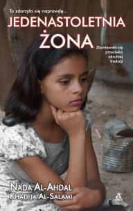 Jedenastoletnia żona. Autor: Al-Ahdal Nada. Multiszop.pl Okładka książki Jedenastoletnia żona