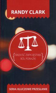 Okładka książki Kluczowe przesłanie. Radość zwycięstwa.Ból porażki