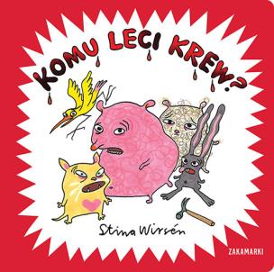 Komu leci krew?. Autor: Stina Wirsén. Multiszop.pl Okładka książki Komu leci krew?