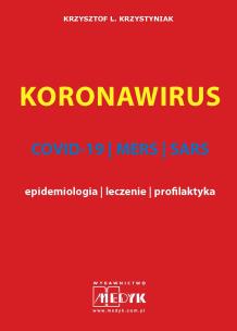 Okładka książki Koronawirus COVID-19, MERS, SARS - epidemiologia, leczenie, profilaktyka