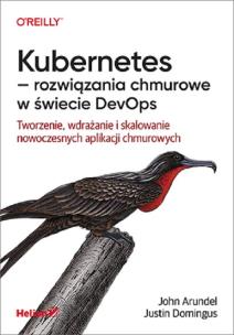 Okładka książki Kubernetes - rozwiązania chmurowe w świecie..