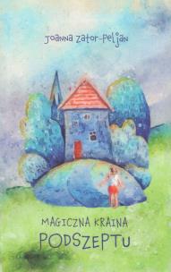 Okładka książki Magiczna kraina podszeptu