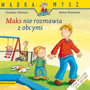 Okładka książki Maks nie rozmawia z obcymi. Mądra Mysz