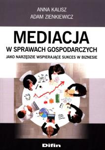Okładka książki Mediacja w sprawach gospodarczych jako narzędzie wspierające sukces w biznesie