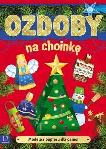 Okładka książki Modele z papieru dla dzieci. Ozdoby na choinkę. Wydanie II
