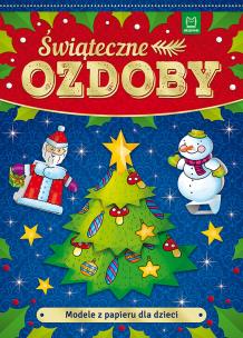 Okładka książki Modele z papieru dla dzieci. Świąteczne ozdoby